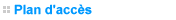 Plan d'Acc�s